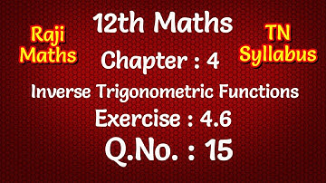 12th maths|chapter 4|exercise 4.6|sum 15|inverse trigonometric functions|tn syllabus|in Tamil