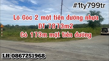 (10) #1ty 779tr | Lô góc đường nhựa 18m, tổng 7.838m2 có 173m mặt tiền LH 0867251968 #bdsbinhphuoc