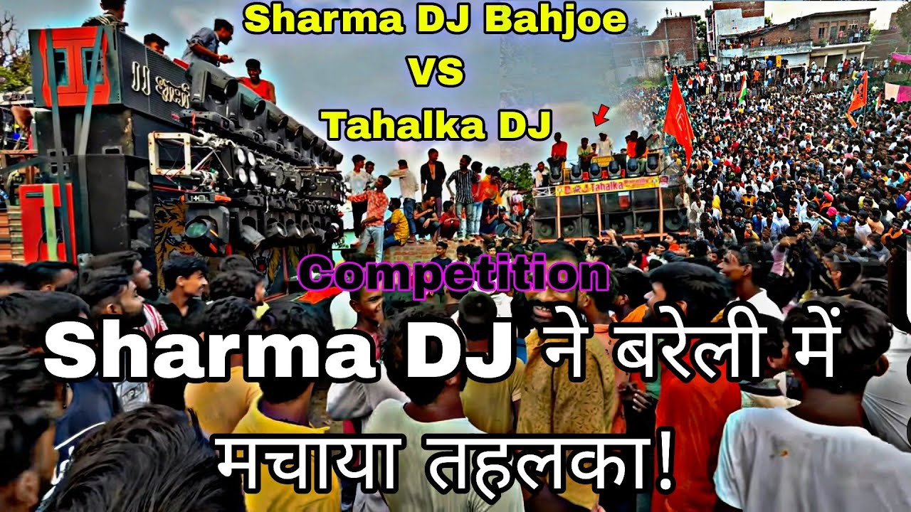 Sharma DJ Bahjoe VS Tahalka DJ Competition in Bareilly Sharma DJ Bahjoe Competition 2023