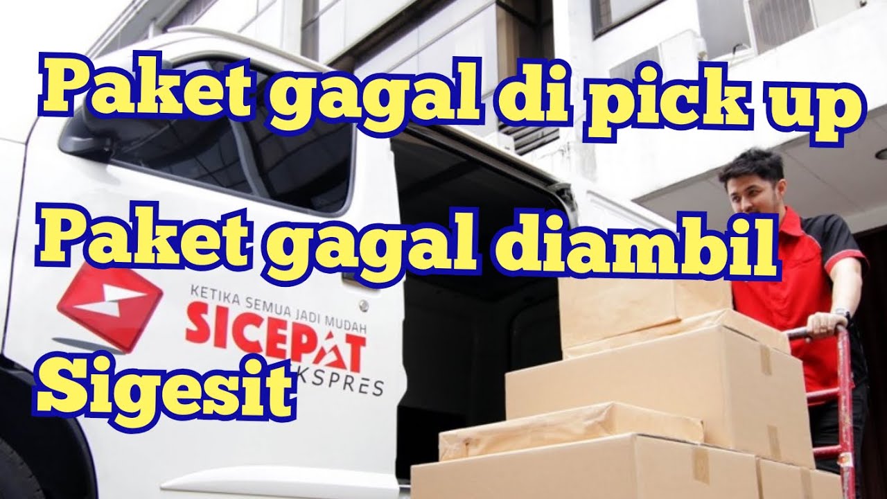 paket-gagal-di-pick-up-paket-gagal-diambil-sigesit-youtube