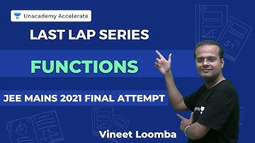 Functions | Last Lap Series |Jee mains 2021 final attempt | Vineet Loomba