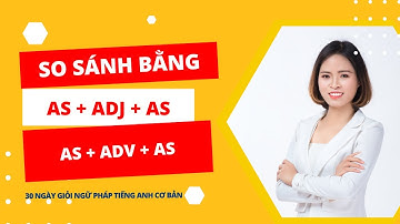 So sánh bằng trong tiếng Anh: cấu trúc, cách dùng và bài tập có đáp án