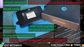 Netgear Aircard 797s unlock. AT&T Unite Express 2 unlock & attadmin not working, wrong password