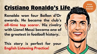 The Story of Cristiano Ronaldo | Learn English Through Story Level 3🔥| Graded Reader