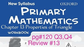 New Syllabus Primary Mathematics Workbook 5b | Chapter 13 Properties of Triangle| pg#121 Q3,4