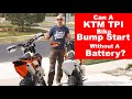 Will A 2020 KTM TPI Bike Bump Start With No Battery??