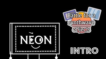 (CANCELLED) battle for the synthwave object intro (read discription)