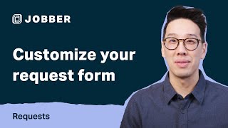 customize your request form | requests with jobber