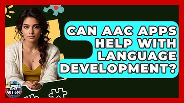 Can AAC Apps Help With Language Development? - Answers About Autism