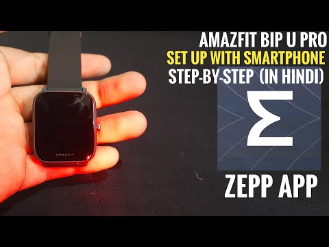 How To Connect and Set-Up Amazfit Bip U Pro Smart Watch To Phone Using Zepp App | Step-By-Step |