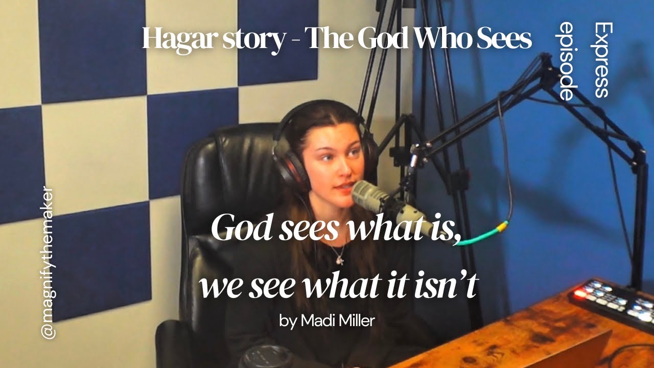 Let’s chat about how God actually sees you | Magnify The Maker Podcast 