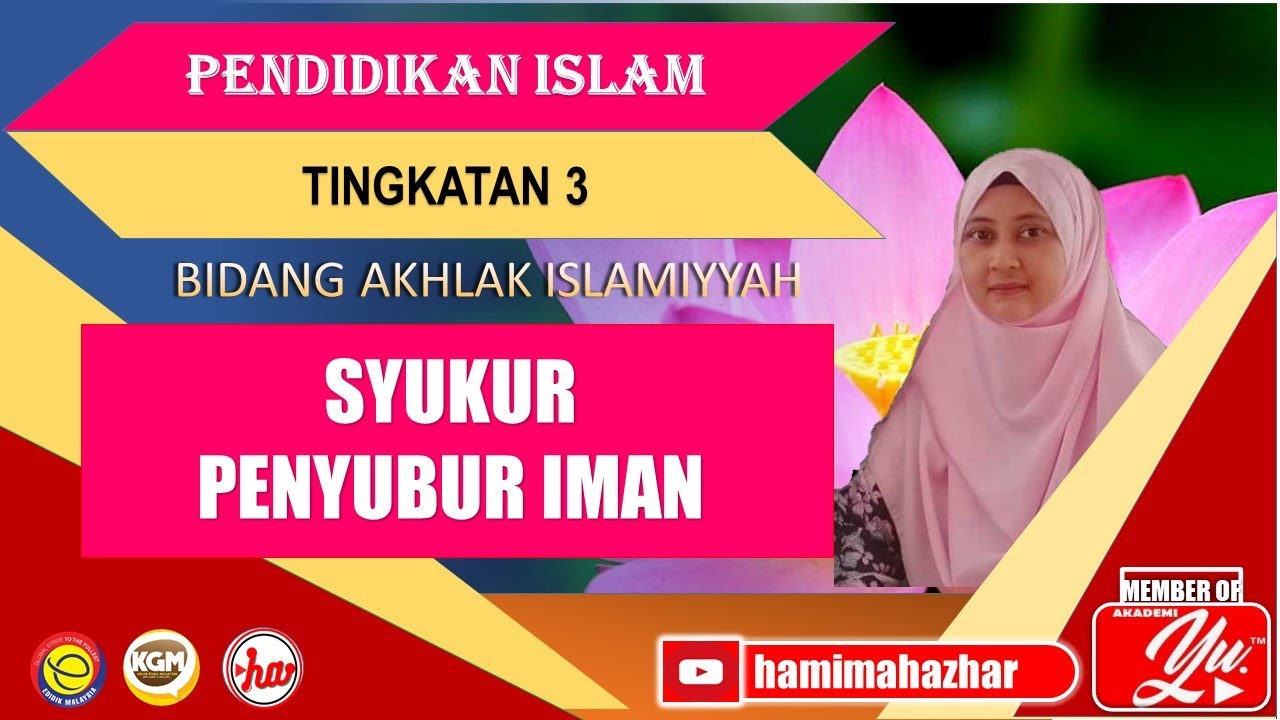SYUKUR PENYUBUR IMAN | PENDIDIKAN ISLAM | TINGKATAN 3 | BIDANG AKHLAK ISLAMIYAH | PELAJARAN 25