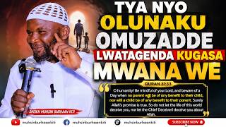 TYA NYO OLUNAKU OMUZADDE LWATAGENDA KUGASA MWANA WE  sheikhkiti