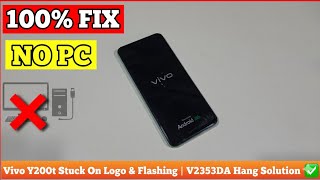Vivo Y200t Stuck on Logo & Flashing Fix 🚫💻 No PC | Vivo V2353DA Hanging Issue Solution (2025)