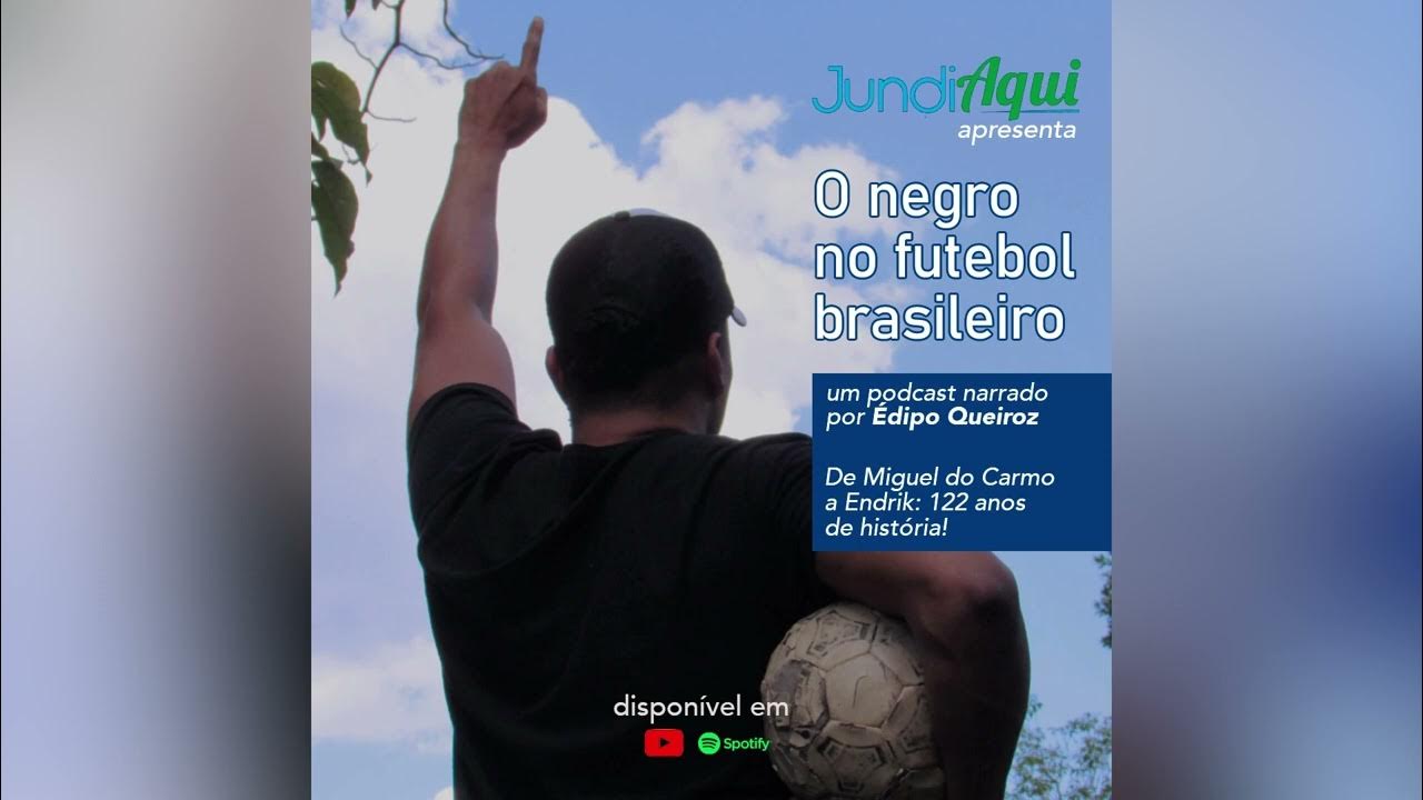 O negro no futebol brasileiro Jundiaqui YouTube O negro no futebol brasileiro Jundiaqui YouTube