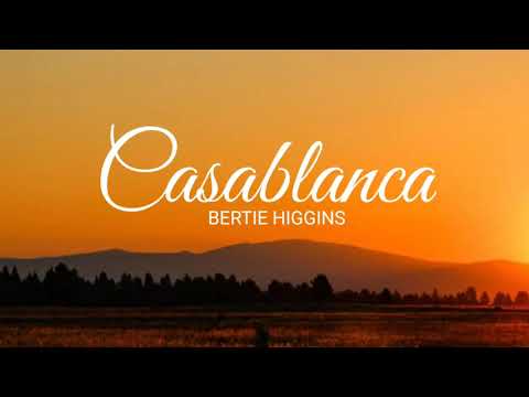 Bertie Higgins - Casablanca (Lyrics)