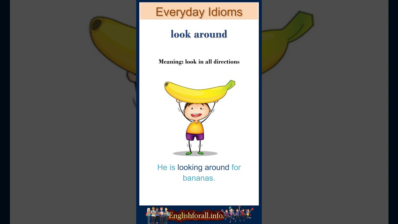 Look Around Meaning Sentences Common English Idioms Shorts