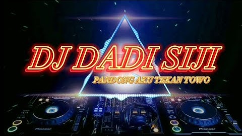 DJ PANDONGAKU TEKAN TUWO NGALAH SING ISO MISAHKE NYOWO_DJ DADI SIJI JEDAG JEDUG MENGKANE VIRALTIKTOK