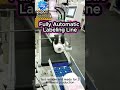 Fully Automatic Labeling Line! 🚀 High-Speed Solution for Shrink-Wrapped Products #labelingmachine