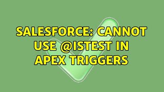 Salesforce: Cannot use @istest in Apex Triggers (2 Solutions!!)