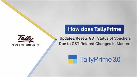 How to Update GST Status of Vouchers after GST-Related Changes in Masters | TallyHelp
