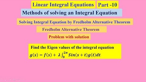 Linear Integral Equations  10 , #linearintegralequations ,   #MethodsofsolvinganIntegralEquation ,
