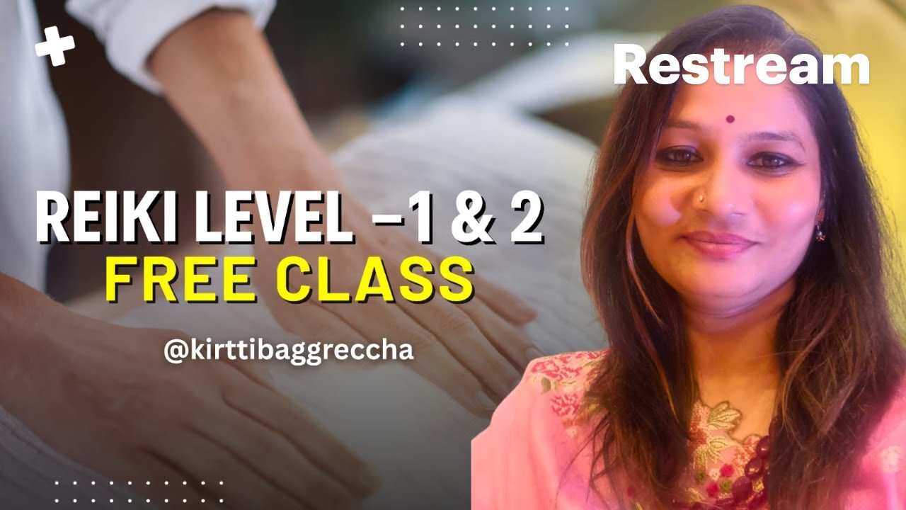 Free reiki level 1 and 2,start your journey with reiki |reiki |KirttiBaggreccha|