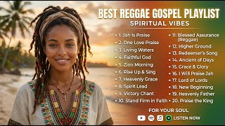 Reggae Praise & Worship Mix 🔥 Spiritual Awakening