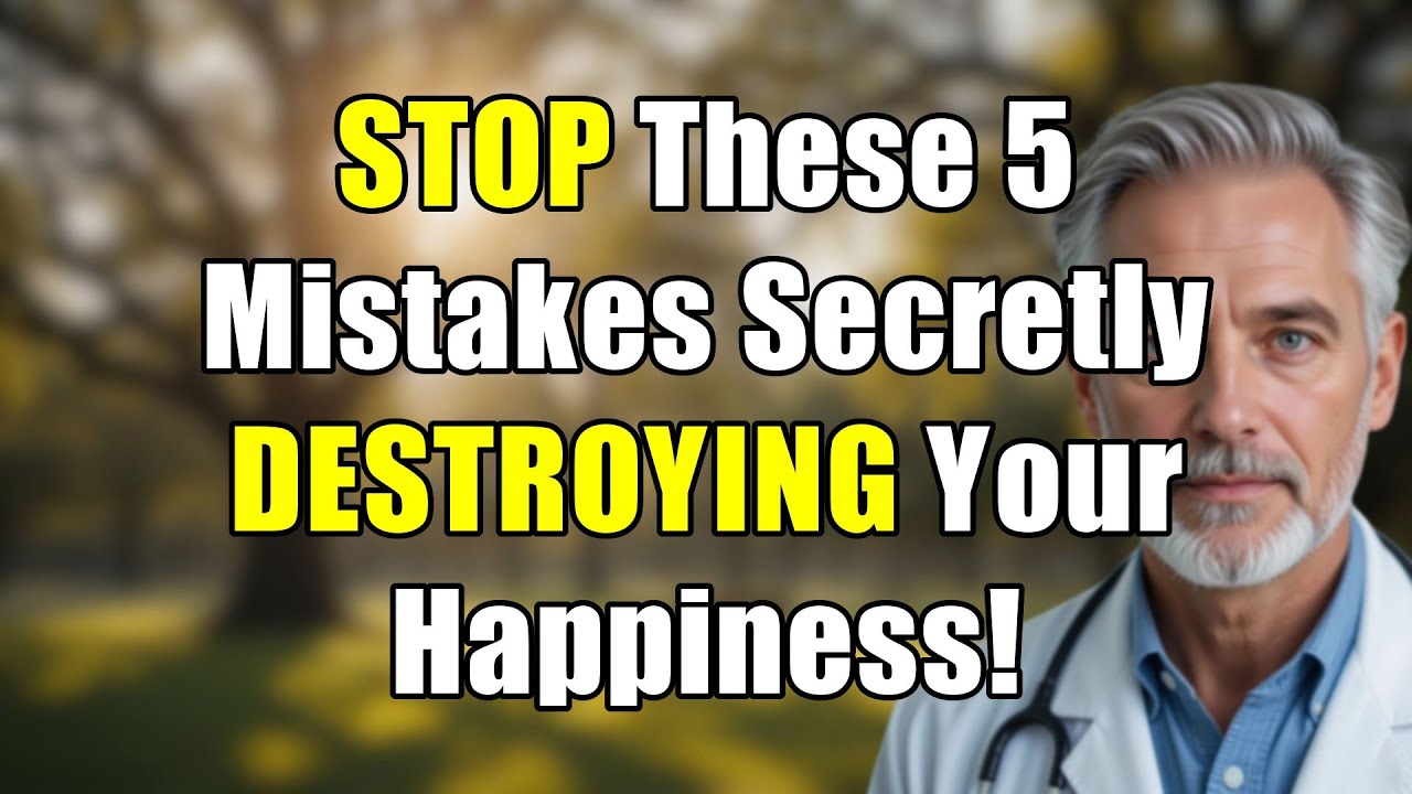 5 Mistakes Older People Make That Secretly DESTROY Their Happiness & Joy!