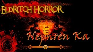 Coming Soon: Eldritch Horror Nephren-Ka