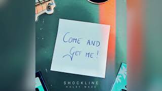 Shockline - Come and Get Me (feat. Haley Maze)