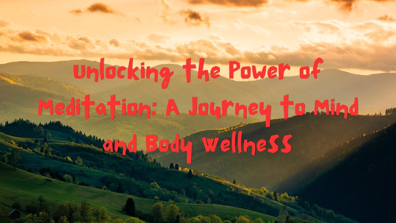 Unlocking the Power of Meditation for Mind and Body - YouTube