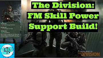 The Division: Final Measure Skill Power Support Build!
