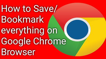 How to save or bookmark everything on google chrome browser