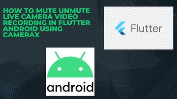 How to Mute UnMute Live Camera Video Recording in Flutter Android using CameraX