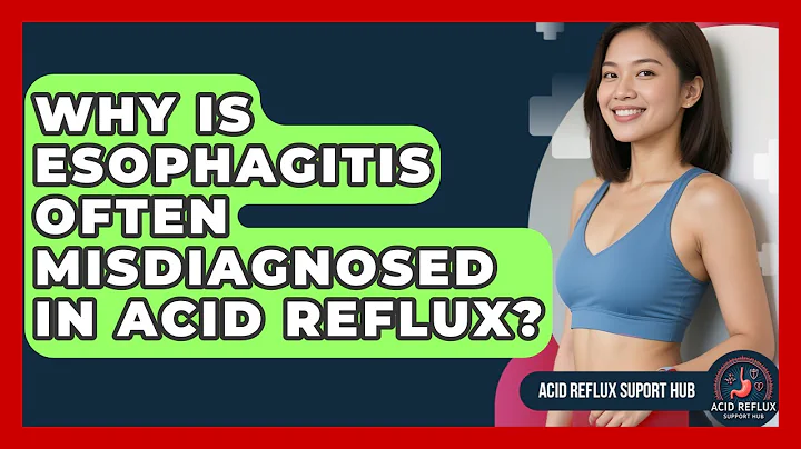 Why Is Esophagitis Often Misdiagnosed In Acid Reflux? - Acid Reflux Support Hub