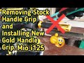 Changing Stock Handle Grip to Gold Handle Grip on Mio i125