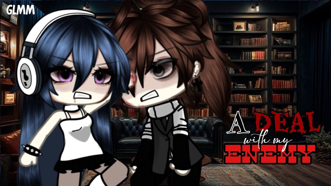 ♣️❔️A DEAL WITH MY ENEMY♣️❔️] GLMM (GACHALIFEMINIMOVIE