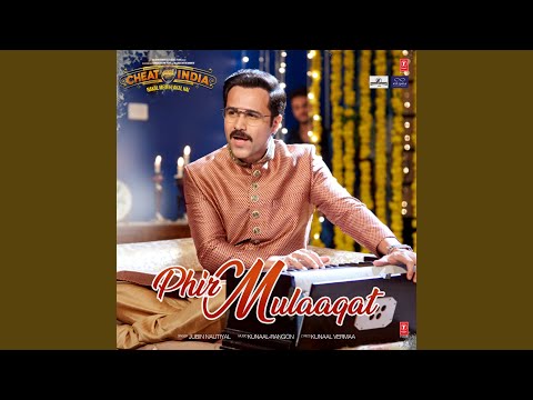 Phir Mulaaqat (From "Cheat India")