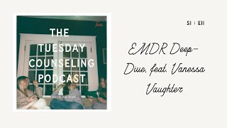 Ep. 11: EMDR Deep-Dive feat. Vanessa Vaughter