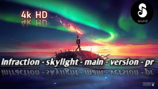 Infraction - skylight || main version || kitisum no copyright