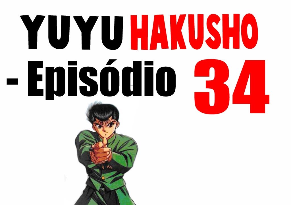 Yu Yu Hakusho Episódio 34 [HD] (Dublado) 