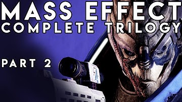 Mass Effect Trilogy: Part 2
