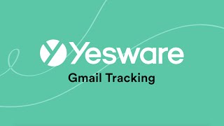 Yesware for Gmail: Tracking