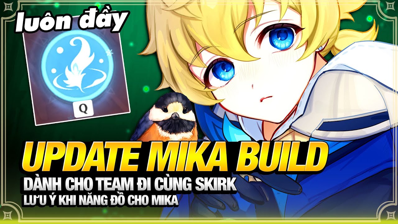 Mika Runescape UPDATE MIKA BUILD Cùng Team Skirk, Lưu Ý Khi Nâng, Cách Combo Luôn Đầy ...