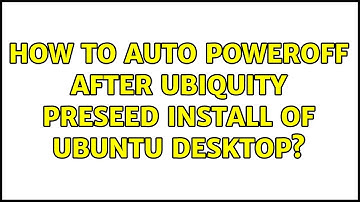 Ubuntu: How to auto poweroff after Ubiquity preseed install of Ubuntu desktop?