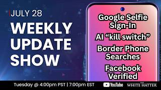 AI “kill switch” | Google Selfie Sign-In | Facebook Verified | Weekly Update - July 28