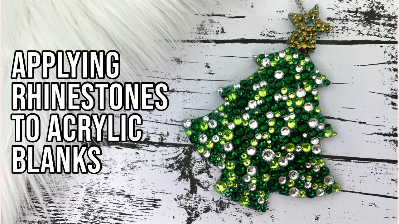 Applying Rhinestones to Acrylic Blanks