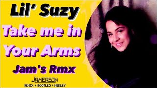 Lil Suzy - Take me in Your Arms [Jam's Rmx]