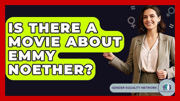 Is There A Movie About Emmy Noether? - Gender Equality Network